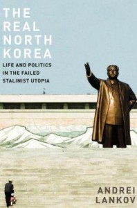 the-real-north-korea-andrei-lankov-book-review